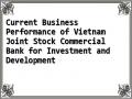 Current Business Performance of Vietnam Joint Stock Commercial Bank for Investment and Development