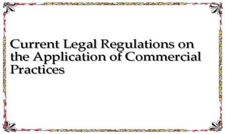Current Legal Regulations on the Application of Commercial Practices