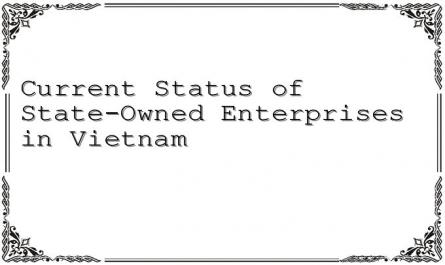 Current Status of State-Owned Enterprises in Vietnam
