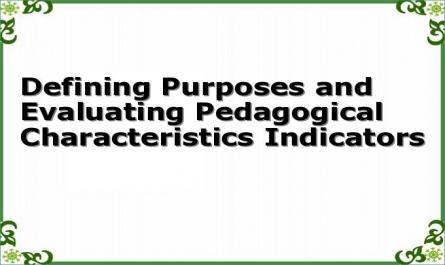Defining Purposes and Evaluating Pedagogical Characteristics Indicators