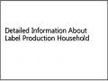 Detailed Information About Label Production Household
