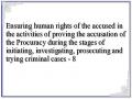 Ensuring human rights of the accused in the activities of proving the accusation of the Procuracy during the stages of initiating, investigating, prosecuting and trying criminal cases - 8