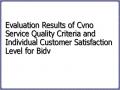 Evaluation Results of Cvno Service Quality Criteria and Individual Customer Satisfaction Level for Bidv