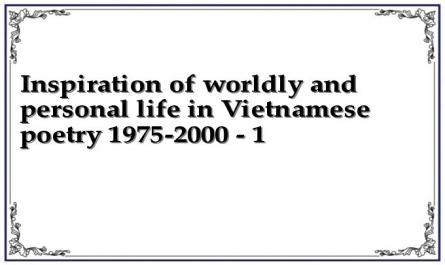 Inspiration of worldly and personal life in Vietnamese poetry 1975-2000 - 1