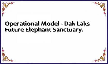 Operational Model - Dak Lak's Future Elephant Sanctuary.