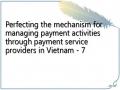 Perfecting the mechanism for managing payment activities through payment service providers in Vietnam - 7