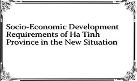 Socio-Economic Development Requirements of Ha Tinh Province in the New Situation
