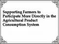 Supporting Farmers to Participate More Directly in the Agricultural Product Consumption System