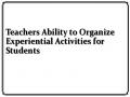 Teachers Ability to Organize Experiential Activities for Students