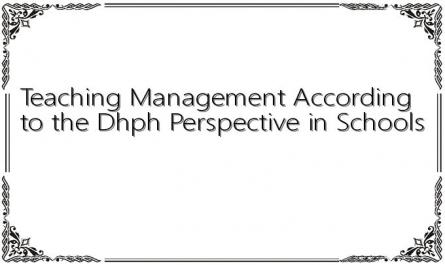Teaching Management According to the Dhph Perspective in Schools