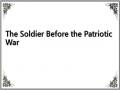 The Soldier Before the Patriotic War