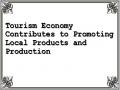Tourism Economy Contributes to Promoting Local Products and Production