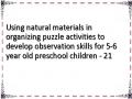 Using natural materials in organizing puzzle activities to develop observation skills for 5-6 year old preschool children - 21