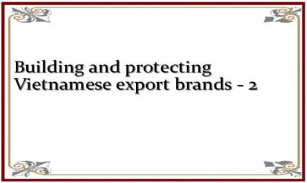 Building and protecting Vietnamese export brands - 2