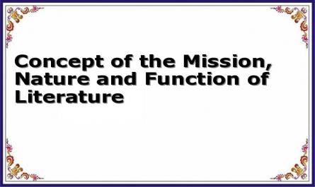 Concept of the Mission, Nature and Function of Literature