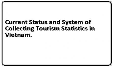 Current Status and System of Collecting Tourism Statistics in Vietnam.
