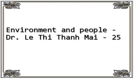 Environment and people - Dr. Le Thi Thanh Mai - 25