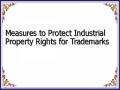 Measures to Protect Industrial Property Rights for Trademarks