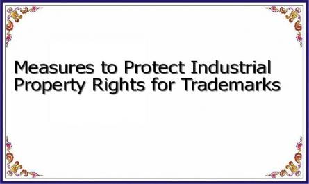 Measures to Protect Industrial Property Rights for Trademarks