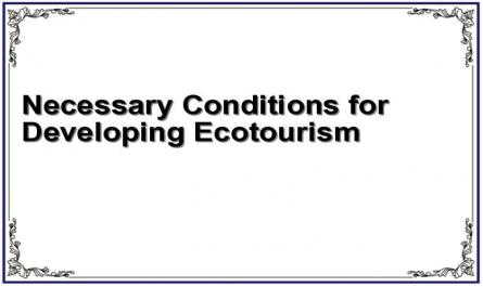Necessary Conditions for Developing Ecotourism