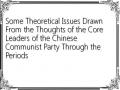 Some Theoretical Issues Drawn From the Thoughts of the Core Leaders of the Chinese Communist Party Through the Periods