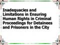 Inadequacies and Limitations in Ensuring Human Rights in Criminal Proceedings for Detainees and Prisoners in the City
