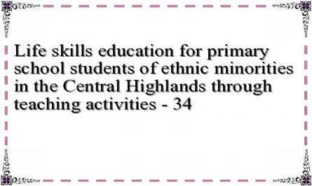 Life skills education for primary school students of ethnic minorities in the Central Highlands through teaching activities - 34