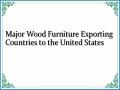 Major Wood Furniture Exporting Countries to the United States