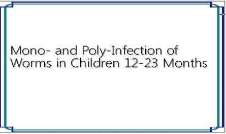 Mono- and Poly-Infection of Worms in Children 12-23 Months