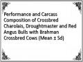 Performance and Carcass Composition of Crossbred Charolais, Droughtmaster and Red Angus Bulls with Brahman Crossbred Cows (Mean ± Sd)