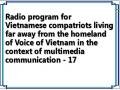Radio program for Vietnamese compatriots living far away from the homeland of Voice of Vietnam in the context of multimedia communication - 17