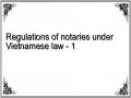 Regulations of notaries under Vietnamese law - 1