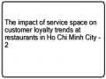 The impact of service space on customer loyalty trends at restaurants in Ho Chi Minh City - 2
