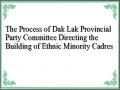 The Process of Dak Lak Provincial Party Committee Directing the Building of Ethnic Minority Cadres