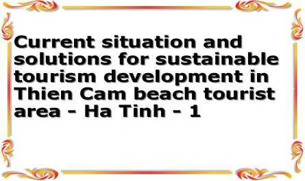 Current situation and solutions for sustainable tourism development in Thien Cam beach tourist area - Ha Tinh - 1