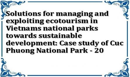 Solutions for managing and exploiting ecotourism in Vietnams national parks towards sustainable development: Case study of Cuc Phuong National Park - 20