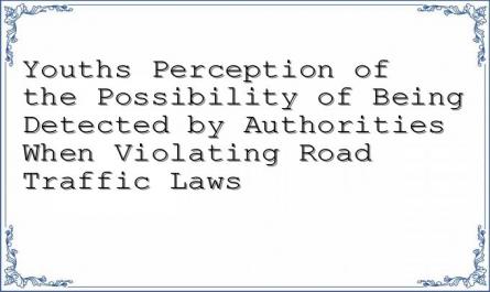 Youths Perception of the Possibility of Being Detected by Authorities When Violating Road Traffic Laws