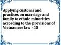 Applying customs and practices on marriage and family to ethnic minorities according to the provisions of Vietnamese law - 15