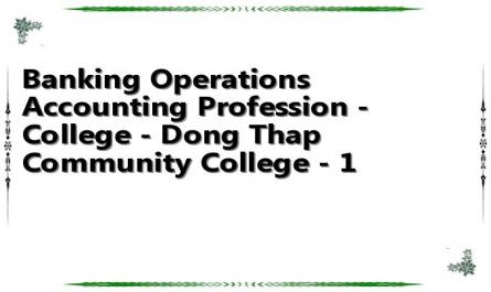 Banking Operations Accounting Profession - College - Dong Thap Community College - 1