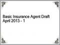 Basic Insurance Agent Draft April 2013 - 1