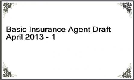 Basic Insurance Agent Draft April 2013 - 1