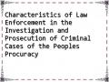 Characteristics of Law Enforcement in the Investigation and Prosecution of Criminal Cases of the Peoples Procuracy