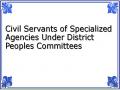 Civil Servants of Specialized Agencies Under District Peoples Committees