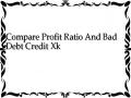 Compare Profit Ratio And Bad Debt Credit Xk