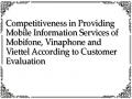 Competitiveness in Providing Mobile Information Services of Mobifone, Vinaphone and Viettel According to Customer Evaluation