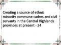 Creating a source of ethnic minority commune cadres and civil servants in the Central Highlands provinces at present - 24