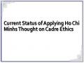 Current Status of Applying Ho Chi Minhs Thought on Cadre Ethics