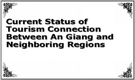Current Status of Tourism Connection Between An Giang and Neighboring Regions