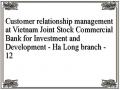 Customer relationship management at Vietnam Joint Stock Commercial Bank for Investment and Development - Ha Long branch - 12