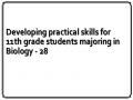 Developing practical skills for 11th grade students majoring in Biology - 28